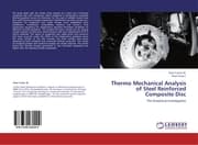 Cover von Thermo Mechanical Analysis of Steel Reinforced Composite Disc