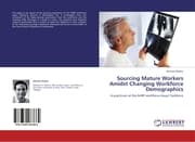 Cover von Sourcing Mature Workers Amidst Changing Workforce Demographics