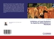 Cover von Inhibition of Lipid Oxidation by Applying Antioxidants in Meatballs