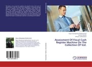 Cover von Assessment Of Fiscal Cash Register Machine On The Collection Of Vat.