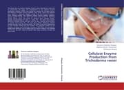 Cover von Cellulase Enzyme Production from Trichoderma reesei