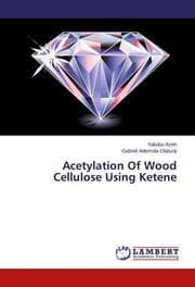 Cover von Acetylation Of Wood Cellulose Using Ketene