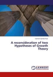 Cover von A reconsideration of two Hypotheses of Growth Theory