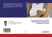 Cover von Transdermal Patch Loaded Nanoparticles Containing Antidiabetic Drugs