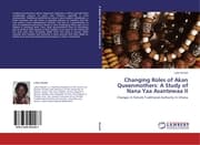 Cover von Changing Roles of Akan Queenmothers: A Study of Nana Yaa Asantewaa II