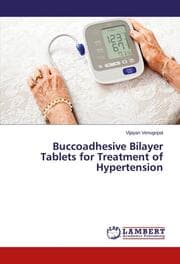 Cover von Buccoadhesive Bilayer Tablets for Treatment of Hypertension