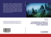 Cover von Investigating Acceptance and Commitment Therapy within Addictions