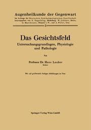 Cover von Das Gesichtsfeld Untersuchungsgrundlagen, Physiologie und Pathologie