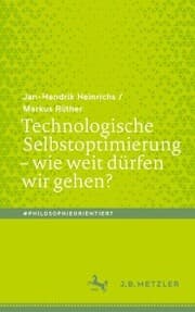 Cover von Technologische Selbstoptimierung - wie weit dürfen wir gehen?