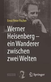 Cover von Werner Heisenberg - ein Wanderer zwischen zwei Welten