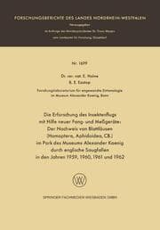 Cover von Die Erforschung des Insektenflugs mit Hilfe neuer Fang- und Meßgeräte: Der Nachweis von Blattläusen (Homoptera, Aphidoidea, CB.) im Park des Museums Alexander Koenig durch englische Saugfallen in den Jahren 1959,1960,1961 und 1962
