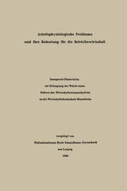 Cover von Arbeitsphysiologische Probleme und ihre Bedeutung für die Betriebswirtschaft