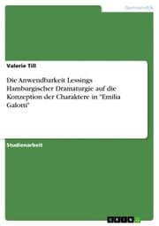 Cover von Die Anwendbarkeit Lessings Hamburgischer Dramaturgie auf die Konzeption der Charaktere in 'Emilia Galotti'