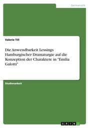 Cover von Die Anwendbarkeit Lessings Hamburgischer Dramaturgie auf die Konzeption der Charaktere in 'Emilia Galotti'