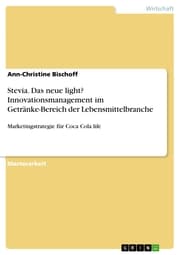 Cover von Stevia. Das neue light? Innovationsmanagement im Getränke-Bereich der Lebensmittelbranche