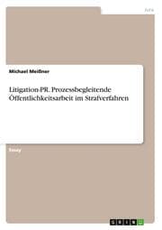 Cover von Litigation-PR. Prozessbegleitende Öffentlichkeitsarbeit im Strafverfahren