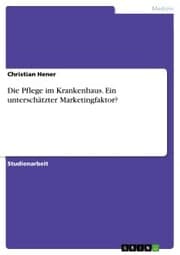 Cover von Die Pflege im Krankenhaus. Ein unterschätzter Marketingfaktor?