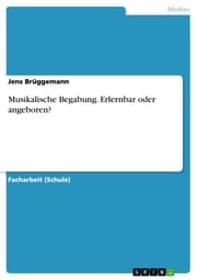 Cover von Musikalische Begabung. Erlernbar oder angeboren?