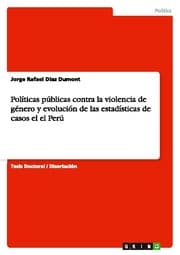 Cover von Políticas públicas contra la violencia de género y evolución de las estadísticas de casos el el Perú
