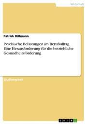 Cover von Psychische Belastungen im Berufsalltag. Eine Herausforderung für die betriebliche Gesundheitsförderung