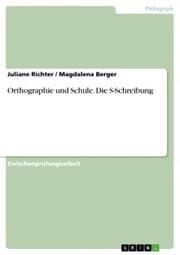 Cover von Orthographie und Schule. Die S-Schreibung