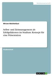 Cover von Selbst- und Zeitmanagement als Erfolgsfaktoren im Studium