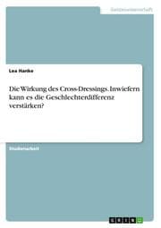Cover von Die Wirkung des Cross-Dressings. Inwiefern kann es die Geschlechterdifferenz verstärken?