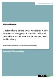 Cover von Reisende auf einem Bein von Herta Müller in einer Fassung von Katie Mitchell und Rita Thiele am Deutschen Schauspielhaus in Hamburg
