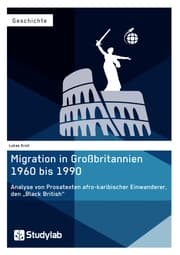 Cover von Migration in Großbritannien 1960 bis 1990. Analyse von Prosatexten afro-karibischer Einwanderer, den 'Black British'