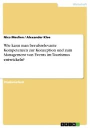 Cover von Wie kann man berufsrelevante Kompetenzen zur Konzeption und zum Management von Events im Tourismus entwickeln?