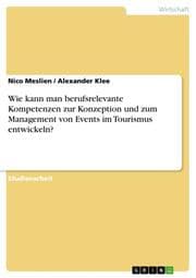 Cover von Wie kann man berufsrelevante Kompetenzen zur Konzeption und zum Management von Events im Tourismus entwickeln?