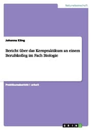 Cover von Bericht über das Kernpraktikum an einem Berufskolleg im Fach Biologie