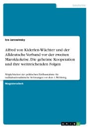 Cover von Alfred von Kiderlen-Wächter und der Alldeutsche Verband vor der zweiten Marokkokrise. Die geheime Kooperation und ihre weitreichenden Folgen