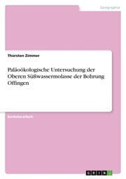 Cover von Paläoökologische Untersuchung der Oberen Süßwassermolasse der Bohrung Offingen