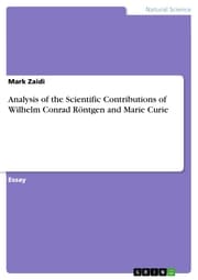 Cover von Analysis of the Scientific Contributions of Wilhelm Conrad Röntgen and Marie Curie