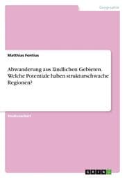 Cover von Abwanderung aus ländlichen Gebieten. Welche Potentiale haben strukturschwache Regionen?