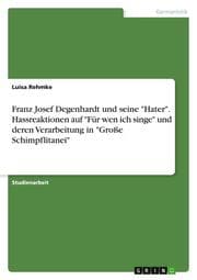 Cover von Franz Josef Degenhardt und seine 'Hater'. Hassreaktionen auf 'Für wen ich singe' und deren Verarbeitung in 'Große Schimpflitanei'