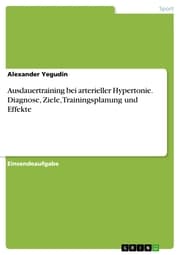 Cover von Ausdauertraining bei arterieller Hypertonie. Diagnose, Ziele, Trainingsplanung und Effekte