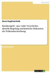 Cover von Krankengeld - quo vadis? Geschichte, aktuelle Regelung und kritische Diskussion der Teilkrankschreibung