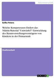 Cover von Welche Kompetenzen fördert das Nikitin-Material 'Uniwürfel'? Entwicklung des Raumvorstellungsvermögens von Kindern in der Primarstufe