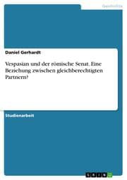 Cover von Vespasian und der römische Senat. Eine Beziehung zwischen gleichberechtigten Partnern?