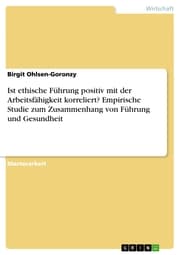 Cover von Ist ethische Führung positiv mit der Arbeitsfähigkeit korreliert? Empirische Studie zum Zusammenhang von Führung und Gesundheit