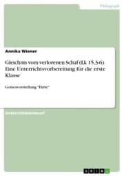 Cover von Gleichnis vom verlorenen Schaf (Lk 15,3-6). Eine Unterrichtsvorbereitung für die erste Klasse