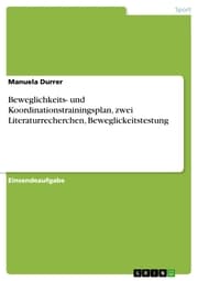 Cover von Beweglichkeits- und Koordinationstrainingsplan, zwei Literaturrecherchen, Beweglickeitstestung