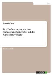 Cover von Der Einfluss des deutschen Außenwirtschaftsrechts auf den Wirtschaftsverkehr