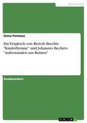 Cover von Ein Vergleich von Bertolt Brechts 'Kinderhymne' und Johannes Bechers 'Auferstanden aus Ruinen'