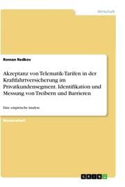 Cover von Akzeptanz von Telematik-Tarifen in der Kraftfahrtversicherung im Privatkundensegment. Identifikation und Messung von Treibern und Barrieren