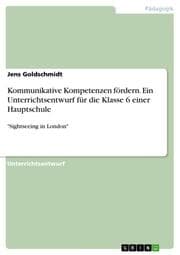 Cover von Kommunikative Kompetenzen fördern. Ein Unterrichtsentwurf für die Klasse 6 einer Hauptschule