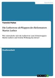 Cover von Die Lutherrose als Wappen des Reformators Martin Luther