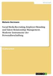 Cover von Social Media Recruiting, Employer Branding und Talent Relationship Management. Moderne Instrumente der Personalbeschaffung